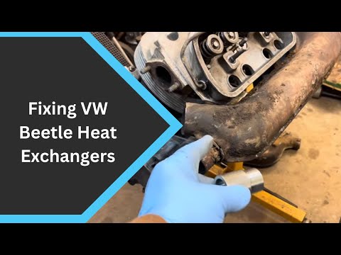 Fixing VW Beetle Heat Exchangers