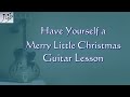 Have Yourself a Merry Little Christmas | Guitar Lesson