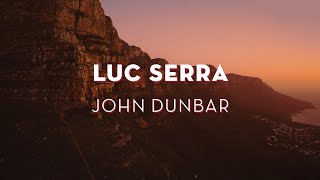 Luc Serra - "John Dunbar" | Beautiful Piano | Chillout Relaxing Music | Stress Relief