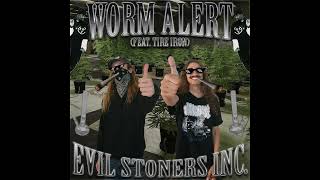 WORM ALERT & TIRE IRON - EVIL STONERS INC. (Full EP)