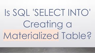 Is SQL 'SELECT INTO' Creating a Materialized Table