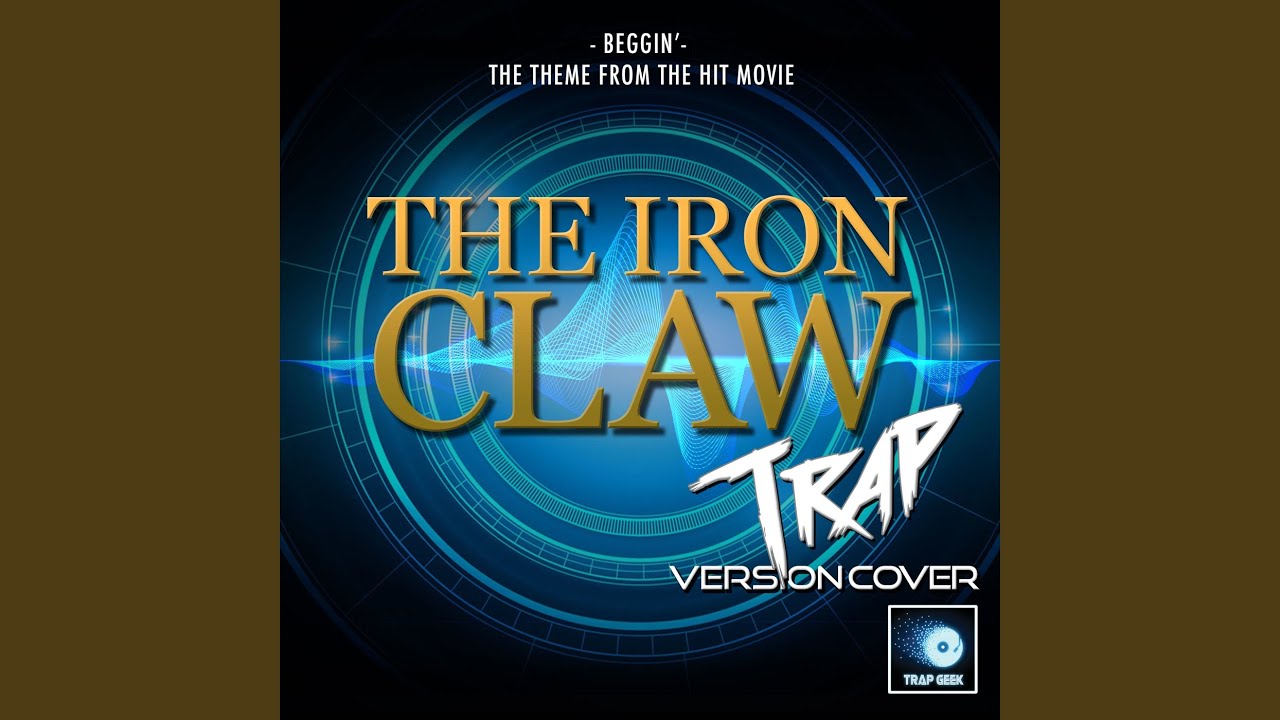 Beggin' (From "The Iron Claw") (Trap Version)