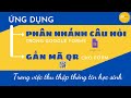 PHÂN NHÁNH CÂU HỎI TRONG FORM VÀ ỨNG DỤNG GẮN MÃ QR CHO FORM TRONG VIỆC THU THẬP THÔNG TIN HỌC SINH
