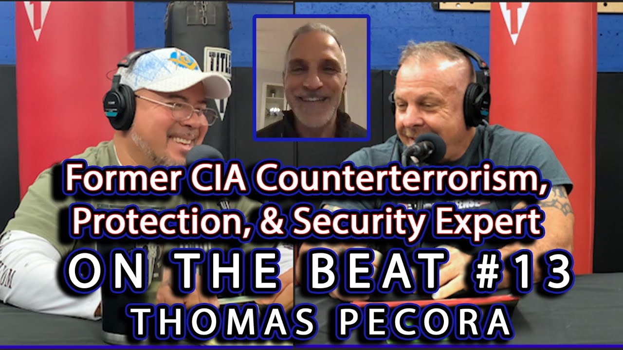 Former CIA Counterterrorism, Protection, & Security Expert | On The Beat #13 - Thomas Pecora