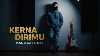 Download Lagu Kerna Dirimu - Mantera Puteh MP3