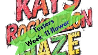 Week 11! Kay's Rockmelon haze testers 