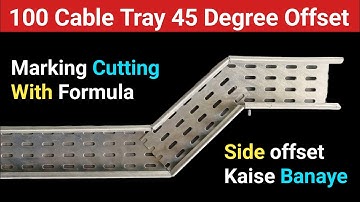100 Cable Tray 45 Degree Offset | Cable Tray Me 45 Degree Offset Kaise Banaye | 45 Degree Offset √