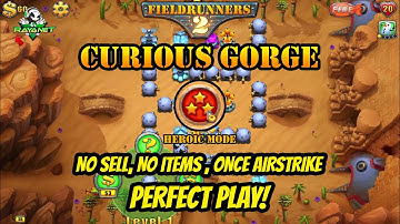 [Fieldrunners 2] Curious Gorge - Heroic | Perfect Strategy (No Sell, No Items, Once Airstrike)
