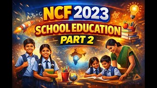 NATIONAL CURRICULUM FRAMEWORK - SCHOOL EDUCATION ( 2023 ) PART 2