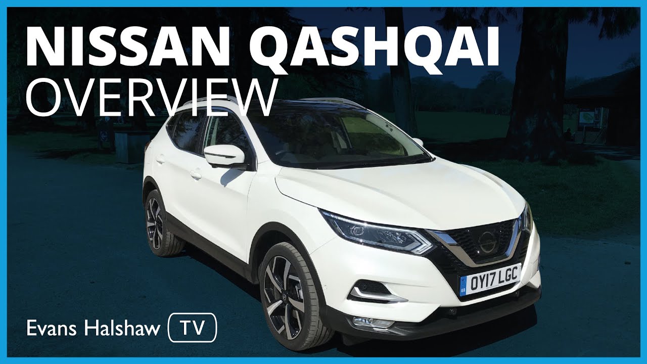 Nissan Qashqai Overview Walkaround Evans Halshaw TV YouTube