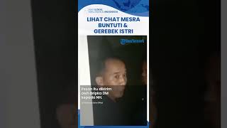 Suami Gerebek Istri Ngamar dengan Oknum Polisi Berawal Curiga Ada Chat Mesra hingga Buntuti ke Hotel