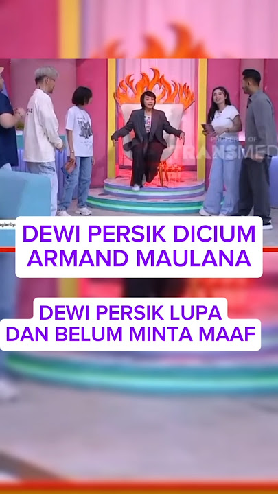 Dewi Persik Belum Minta Maaf Pernah Dicium Armand Maulana, Dewi Gita Marah saat Itu