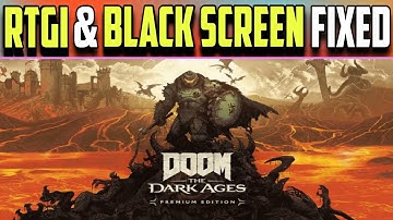 DOOM: The Dark Ages – 100% Fix for Black Screen & "Ray Tracing Is Required" Error