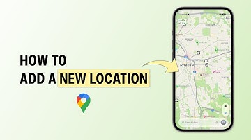 Hoe voeg ik een nieuwe locatie toe aan Google Maps?