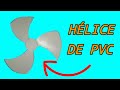 Como fazer uma hélice de PVC