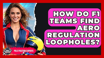 How Do F1 Teams Find Aero Regulation Loopholes? - Pole Position Experts