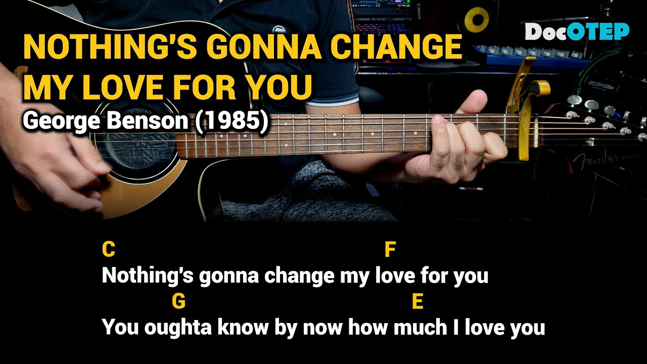 Nothing's Gonna Change My Love For You - George Benson (1985) Easy Guitar Chords Tutorial with Lyric