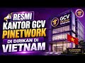PINETWORK TERBARU~RESMI KANTOR GCV PINETWORK DIBERDIKAN DI VIETNAM