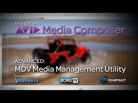 Let's Edit with Media Composer - ADVANCED - MDV Media Management Utility