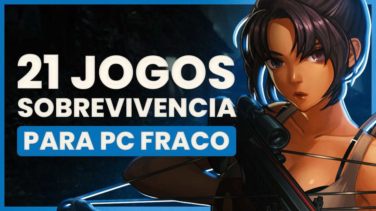 21 Melhores jogos de sobrevivência para PC fraco