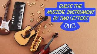 Quiz GUESS THE MUSICAL INSTRUMENT BY TWO LETTERS