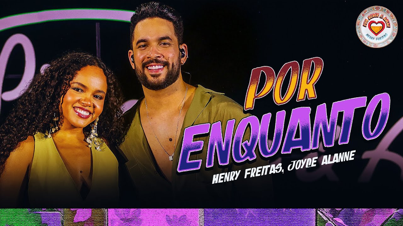 POR ENQUANTO - Henry Freitas, Joyce Alane (Pra Beber e Amar)