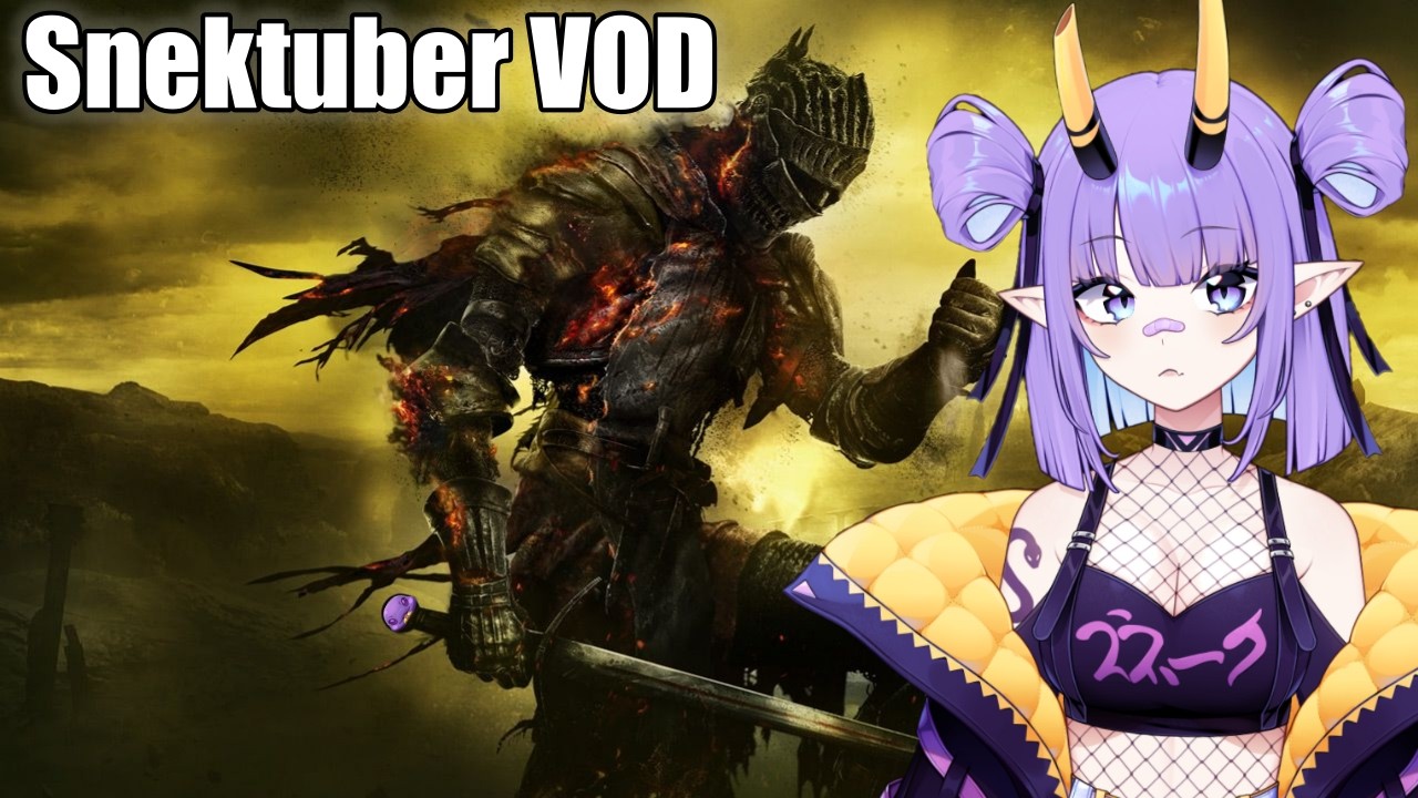 Snektuber VOD: Dark Souls III - FINALE