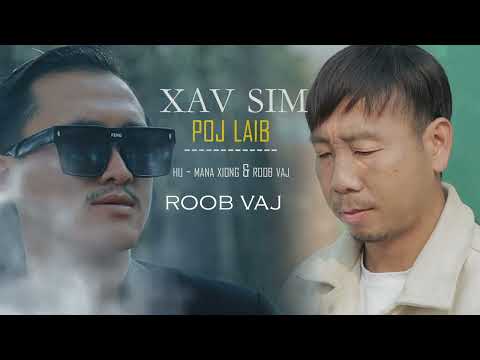 Xav sim poj laib - Mana xiong & Roob vaj new song