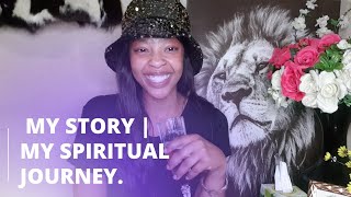 MY  STORY| MY SPIRITUAL JOURNEY.  1