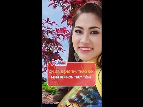 Video Chị gái Đặng Thu Thảo nói mình đẹp hơn Thùy Tiên, thật... - youtube