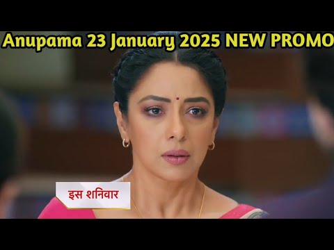 Anupama NEW PROMO 23 January 2025 | Anupama New Episode Promo - YouTube