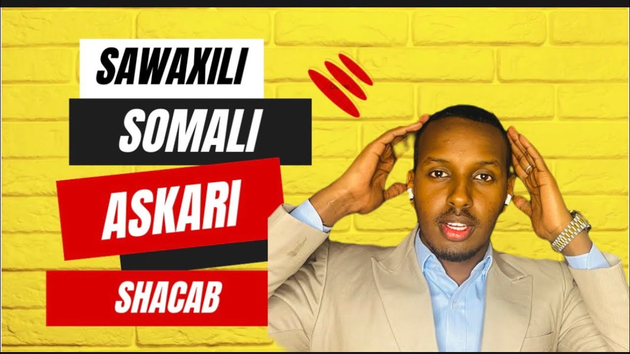 WADASHEKEYSI CUSUB…ASKARI IYO SHACAB…SAWAXILI IYO SOMALI @cleverswahiliacademy