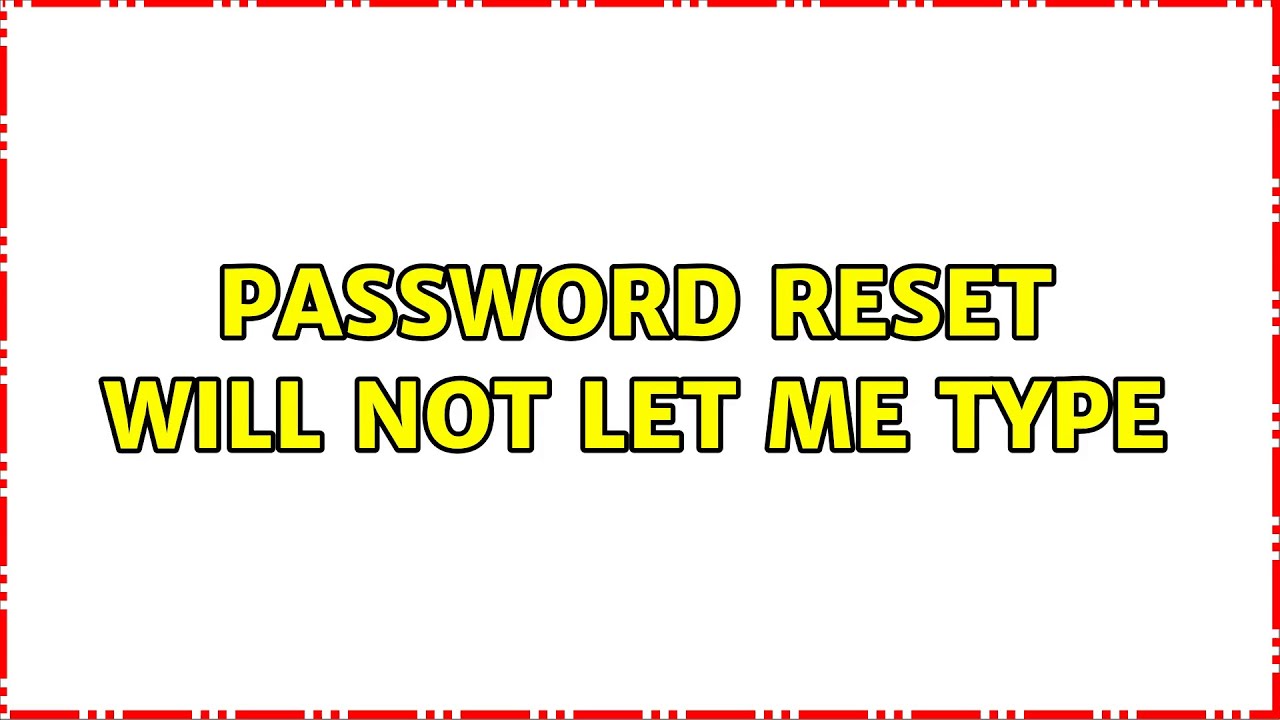 ubuntu-password-reset-will-not-let-me-type-youtube