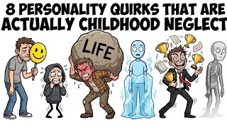 8 Personality Quirks That Are Actually Childhood Neglect