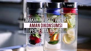 Apakah Infused Water Aman Dikonsumsi Penderita Maag?