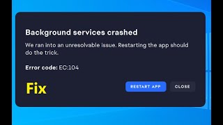 How to fix Error code: EC:104 Background services crashed EA App