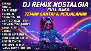 KARMILA, NATALIA, PAK PENGHULU - DJ Remix Nostalgia FULL BASS - Disko Remix Enak Banget Di Dengar