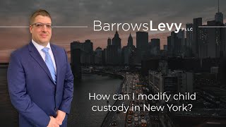 How can I modify child custody in New York?