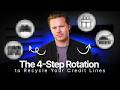 The 4-Step Rotation to Recycle Your Credit Lines