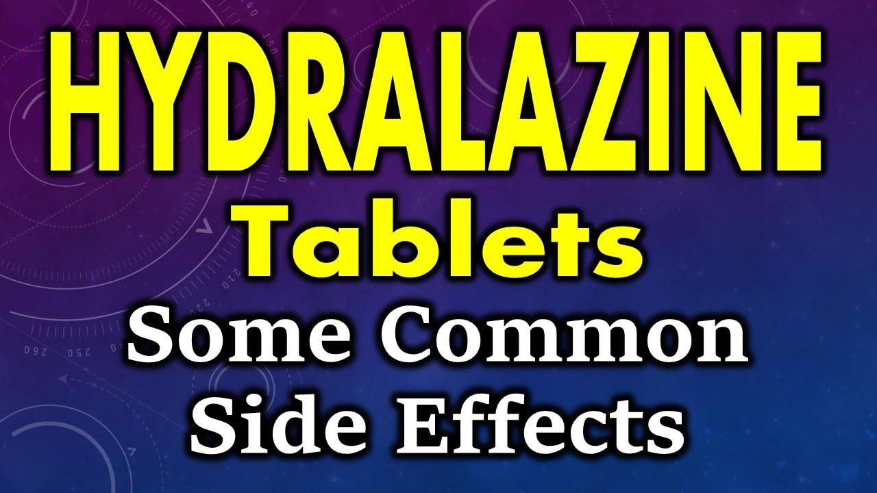 Hydralazine side effects | side effects of hydralazine tablets | hydralazine tablet side effects