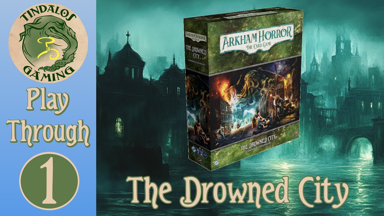 arkham horror the card game the drowned city campaign expansion LCG: Unboxing The Drowned City campaign