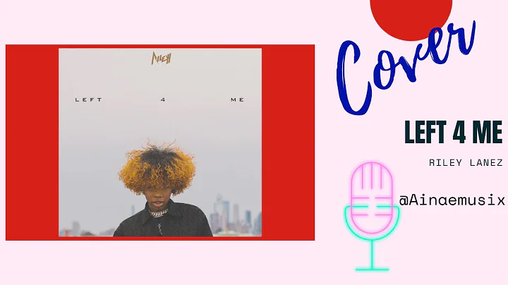 Left 4 Me - Rileyy Lanez