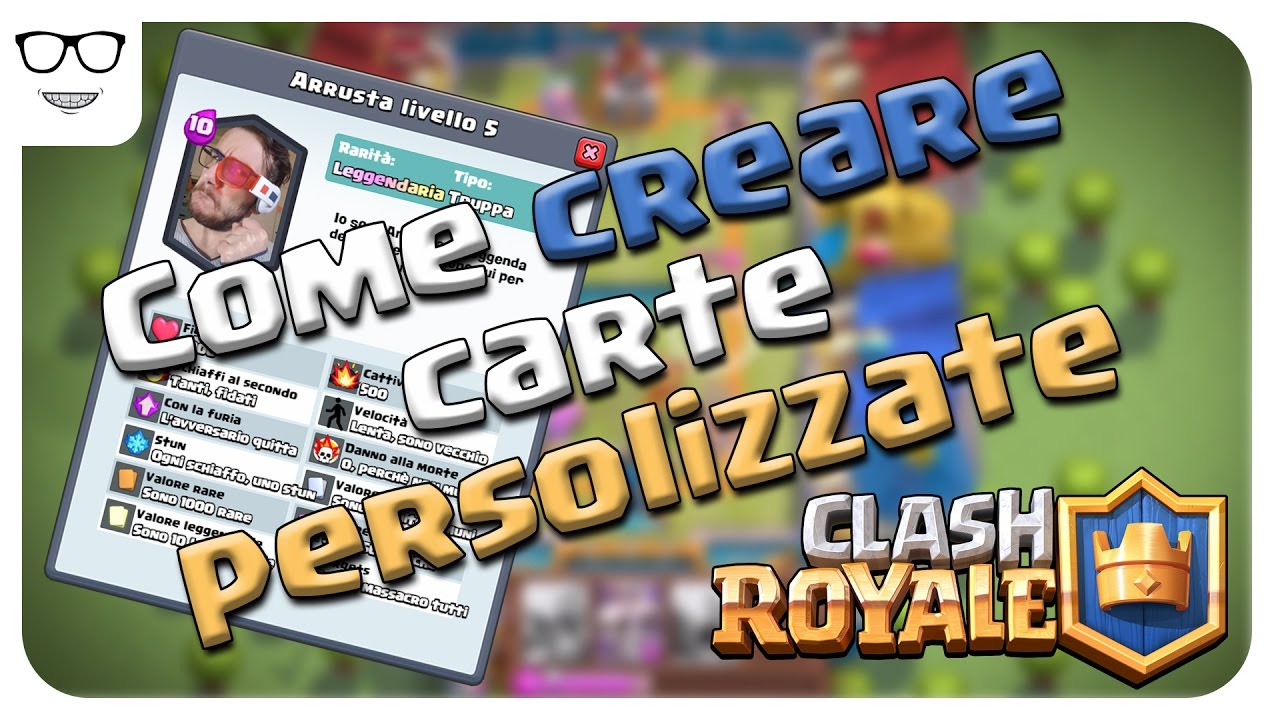 Come creare carte persolizzate - Clash Royale - YouTube