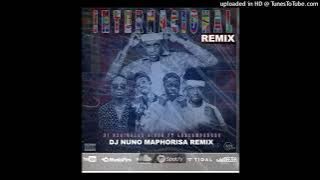 Internacional (Nuno Maphorisa Remix) DJ Reginaldo Diogo Ft. Los compadres
