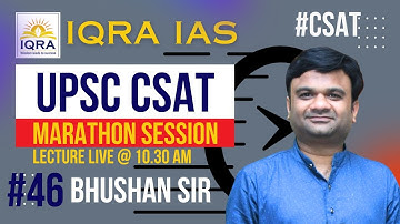 Marathon 1 | CSAT by Bhushan Sir @10.30am#iqraias #csatupsc Class (22 March 2025)