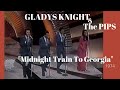 Gladys Knight & The Pips "Midnight Train To Georgia" (1974)