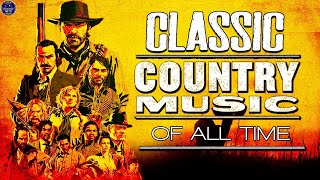 Top Hits Classic Country Songs 70s 80s 90s Playlist    Relaxing Classic Country Songs