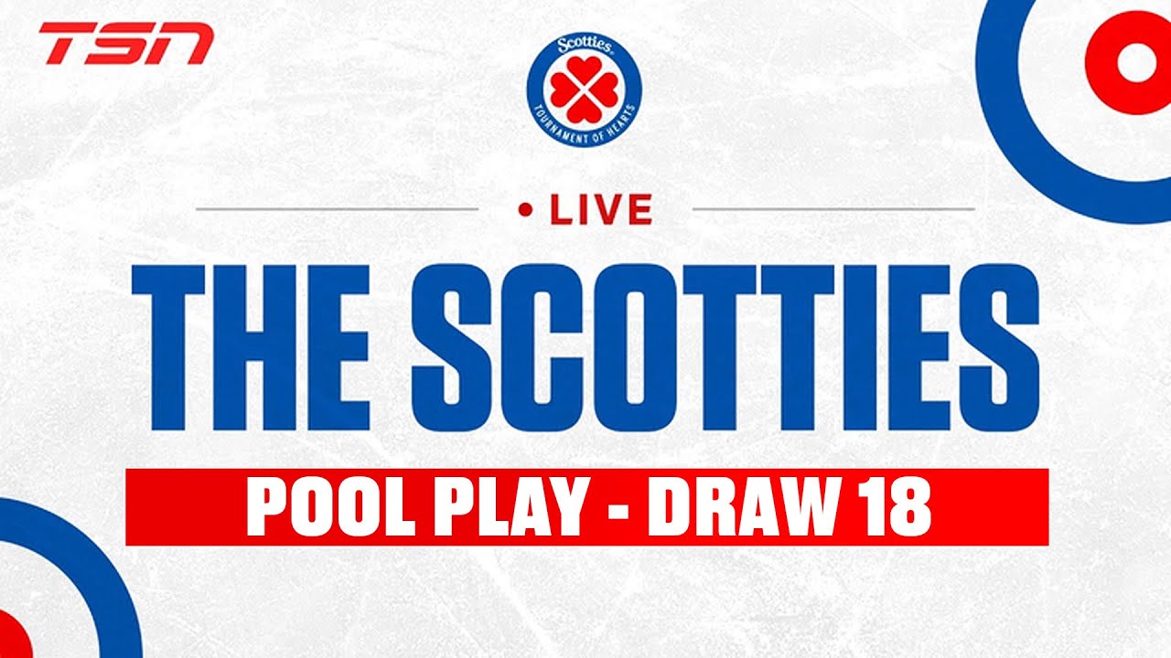 Scotties Tournament of Hearts: Pool Play - Draw 18