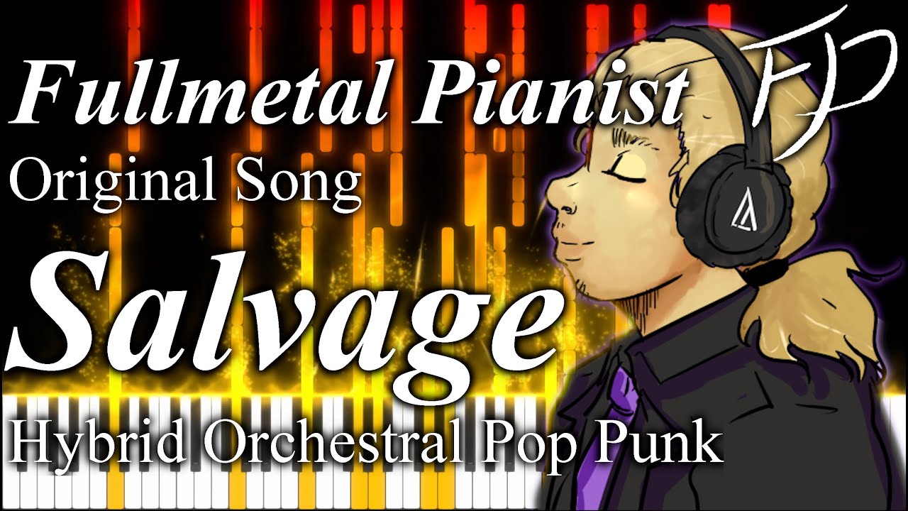 Salvage (Original Song) | Hopeful Hybrid Orchestral Pop Punk | Fullmetal Pianist