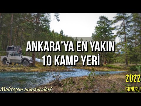 Ankara'ya En Yakın 10 Kamp Alanı Tavsiyesi 2022 - Ankara Kamp Alanları - Ankara Kamp Yerleri